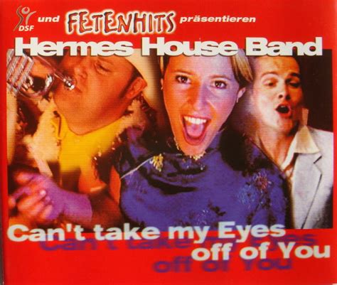 can t take my eyes off you hermes house band|Can't Take My Eyes off You .